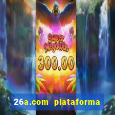 26a.com plataforma de jogos